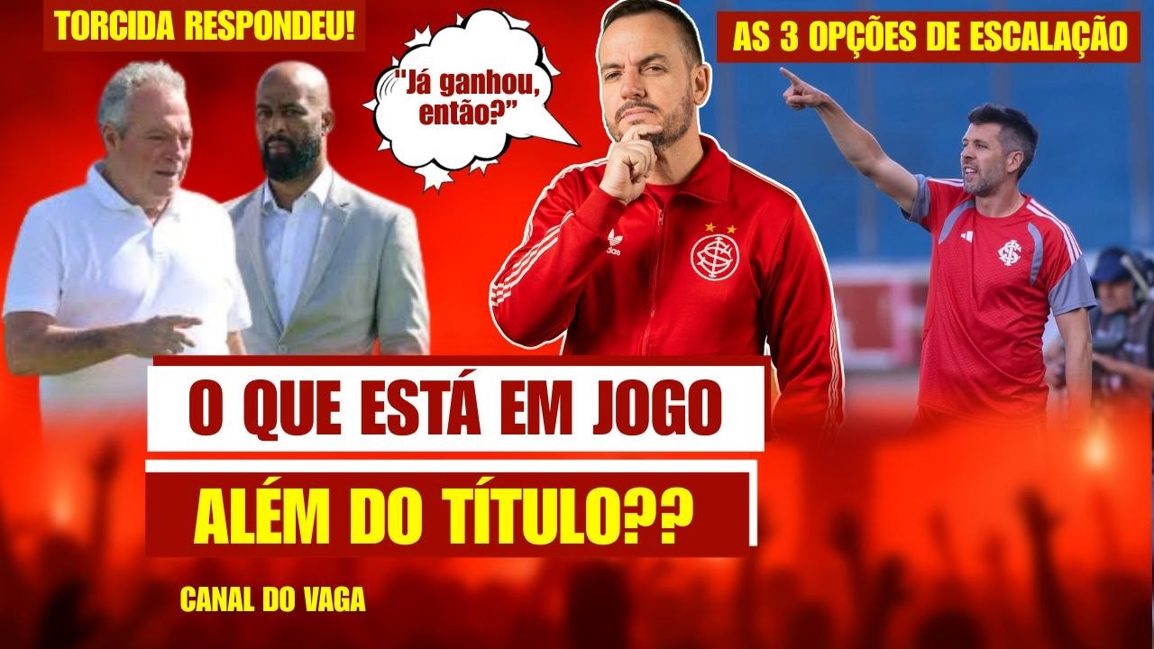 O QUE ESTÁ EM JOGO ALÉM DO TÍTULO? | PODEMOS GANHAR! | 3 OPÇÕES DE ESCALAÇÃO | TORCIDA RESPONDEU!