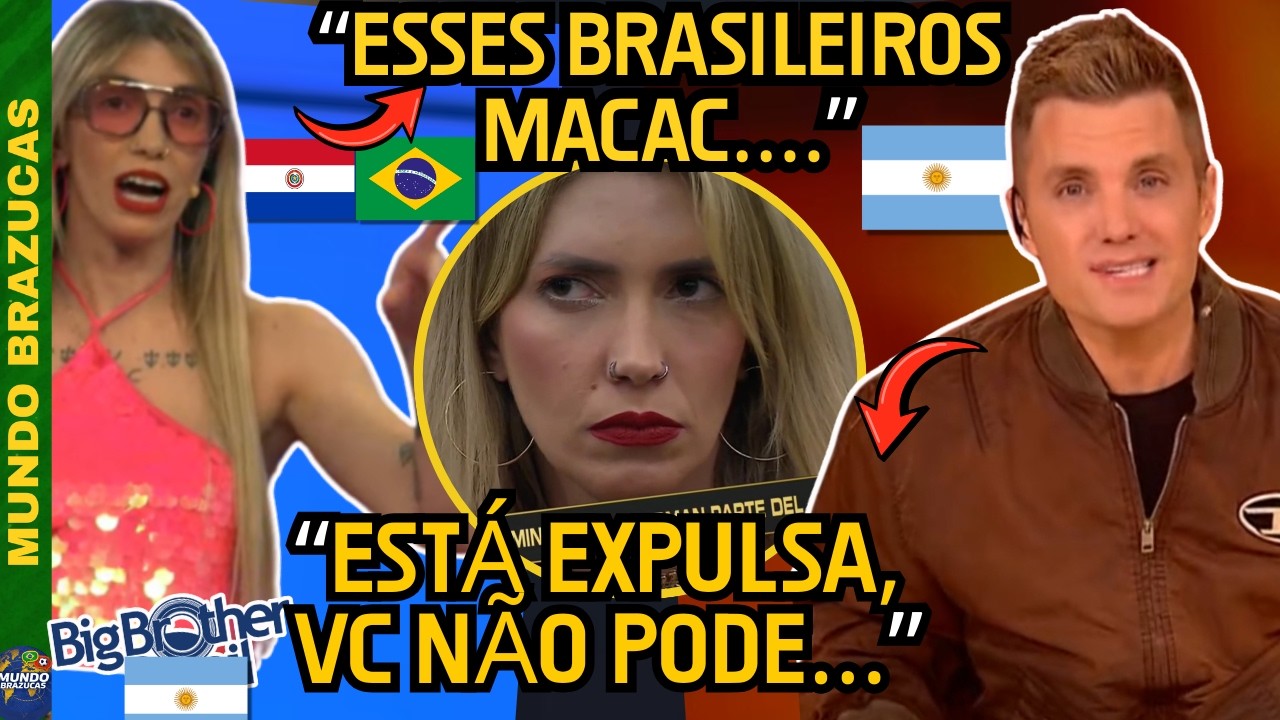 SE FERROU: R4C1STA CONTRA BRASILEIROS É EXPULSA DE BIG BROTHER/GRAN HERMANO NA ARGENTINA