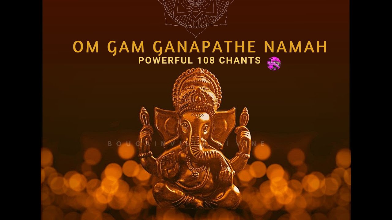 #GAM GANAPATHE NAMAH - 108 TIMES