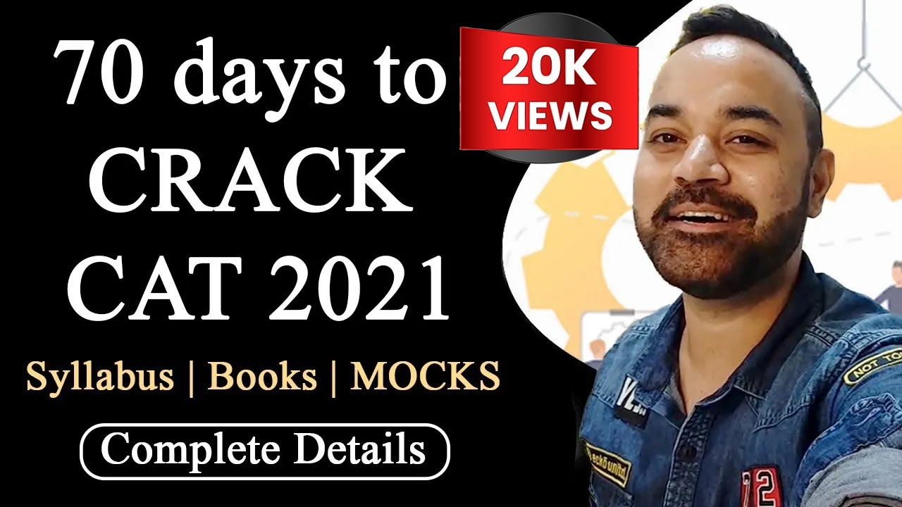 70 days to CRACK CAT 2021 | Syllabus | Books | MOCKS Complete Details