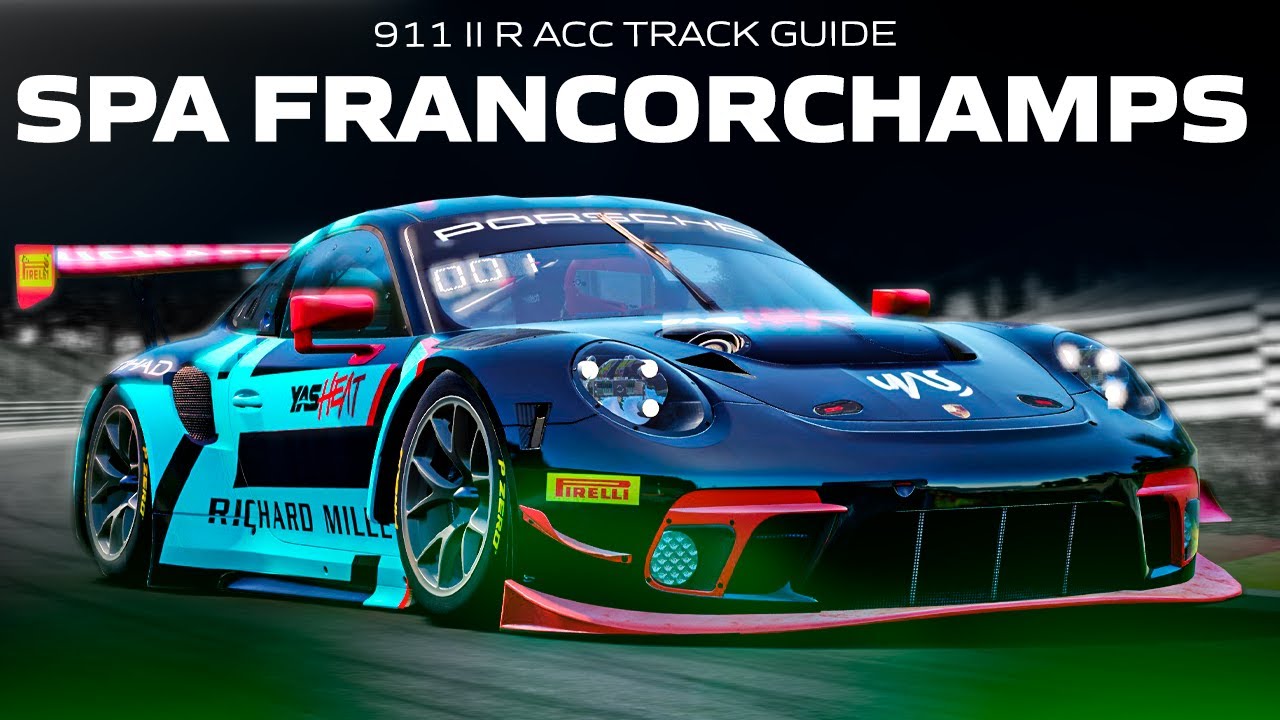 PORSCHE 911 R II GT3 ACC TRACK GUIDE | EP 12 SPA FRANCORCHAMPS