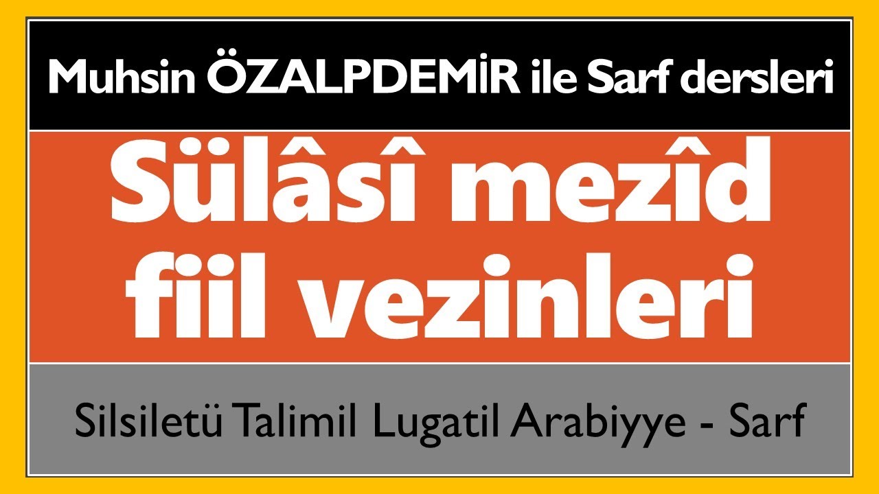 Sarf - 2. Sülasi mezid fiiller صيغ الأفعال المزيدة على الثلاثي