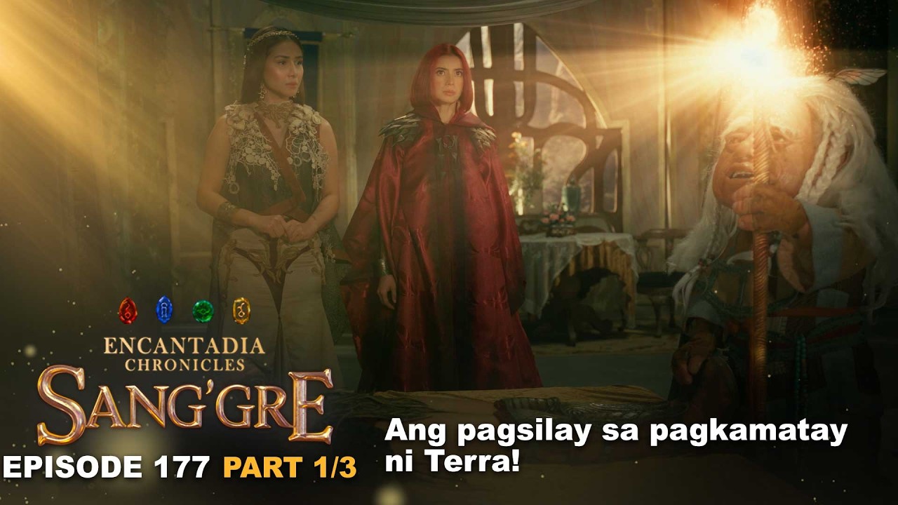 Sang'gre: Ang pagsilay sa pagkamatay ni Terra! (Episode 177 - Part 1/3) | Encantadia Chronicles