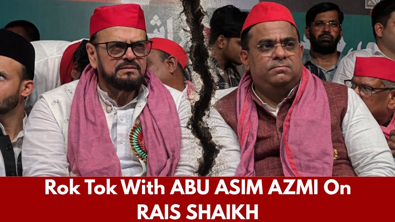 Rok Tok With Abu Asim Azmi on Rais Shaikh
