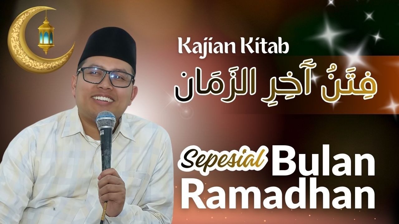 K. Najaa Muzadi // Kajian Kitab Fitanu Akhirizzaman (Ramadhan 1447 H)