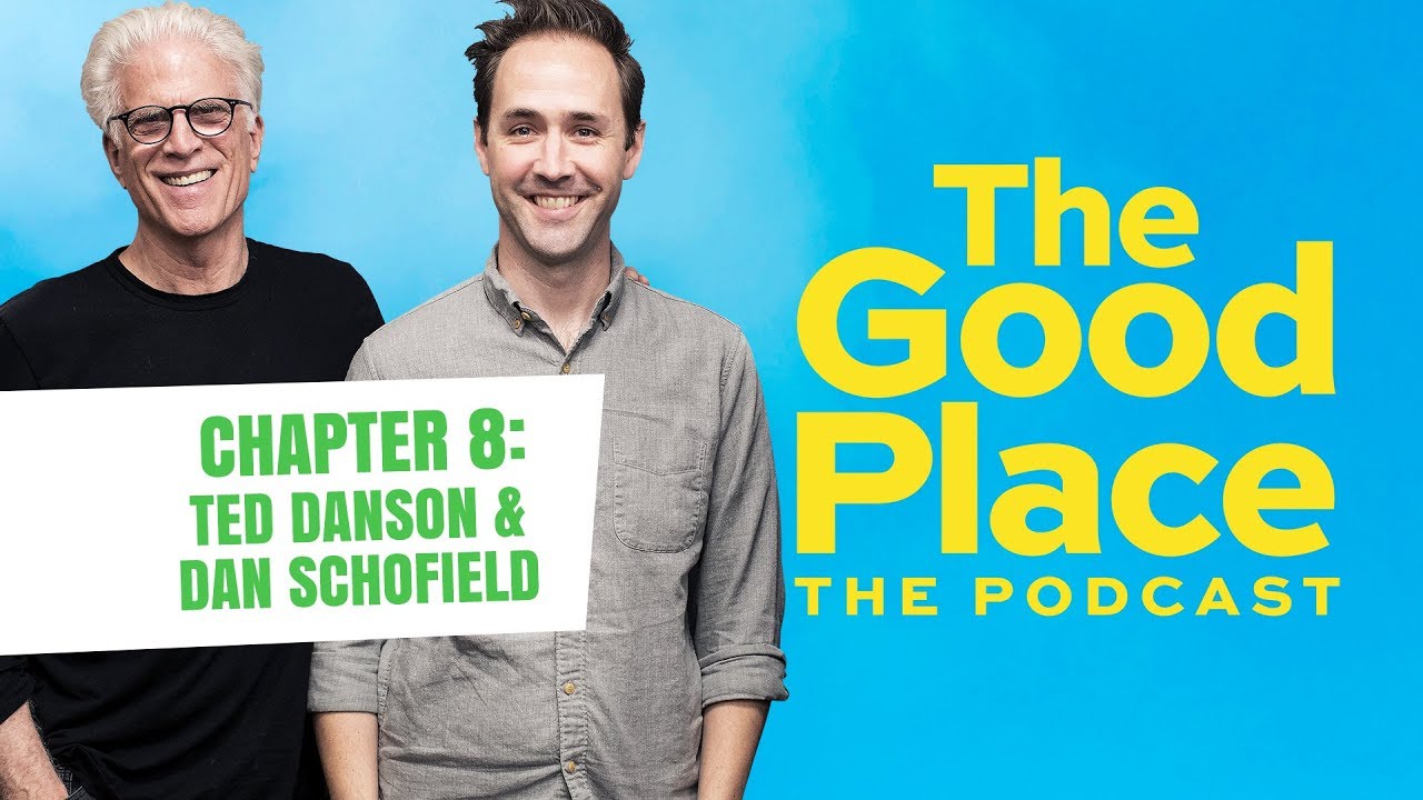The Good Place Podcast - Chapter 8: Ted Danson and Dan Schofield (Digital Exclusive - Clip)