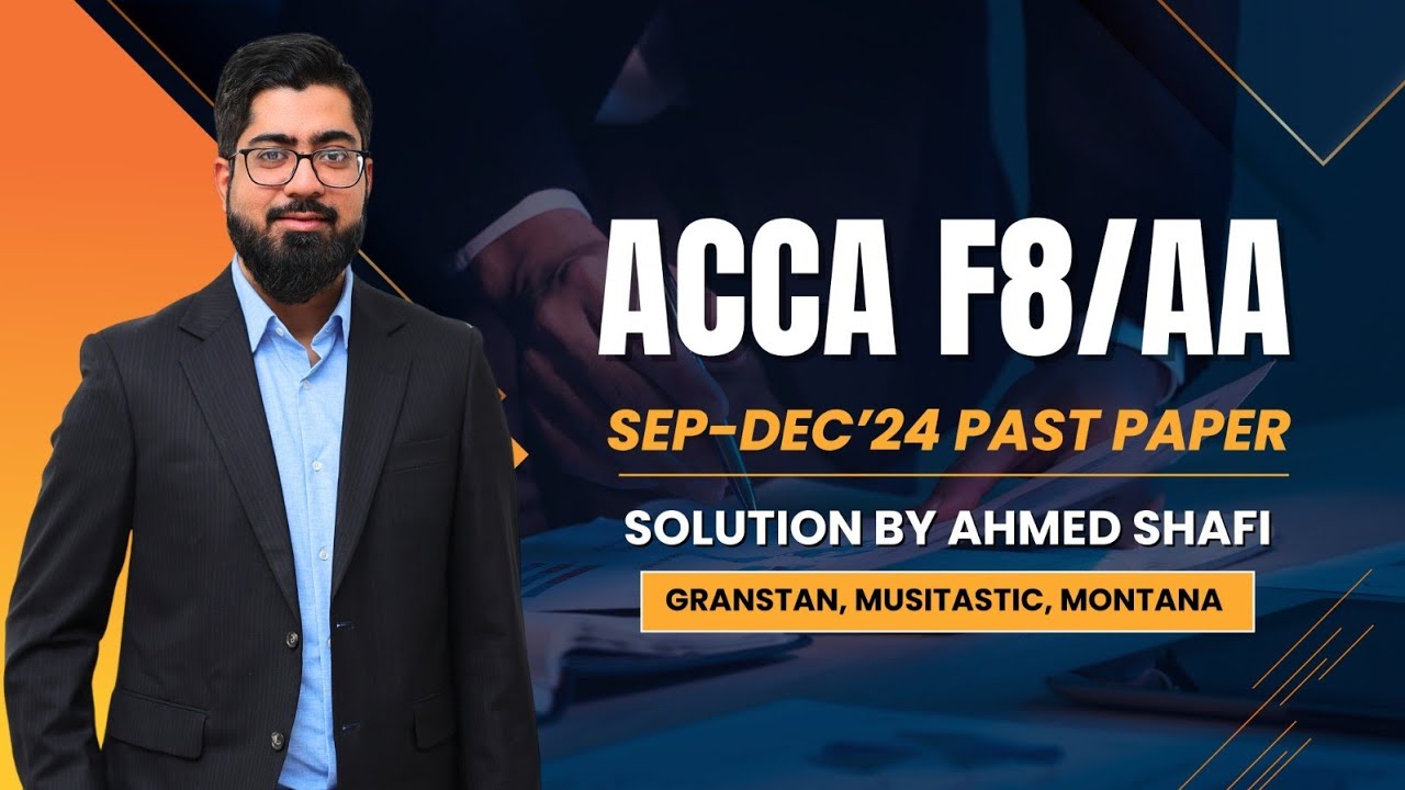 Acca F8/AA Granstan, Musitastic & Montana Co Sep/Dec 2024 Past Paper Solution|Acca Practice Platform
