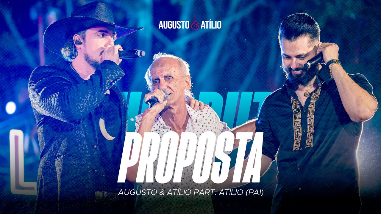 Proposta - Augusto & Atílio part. Atílio (Pai) - Ao Vivo
