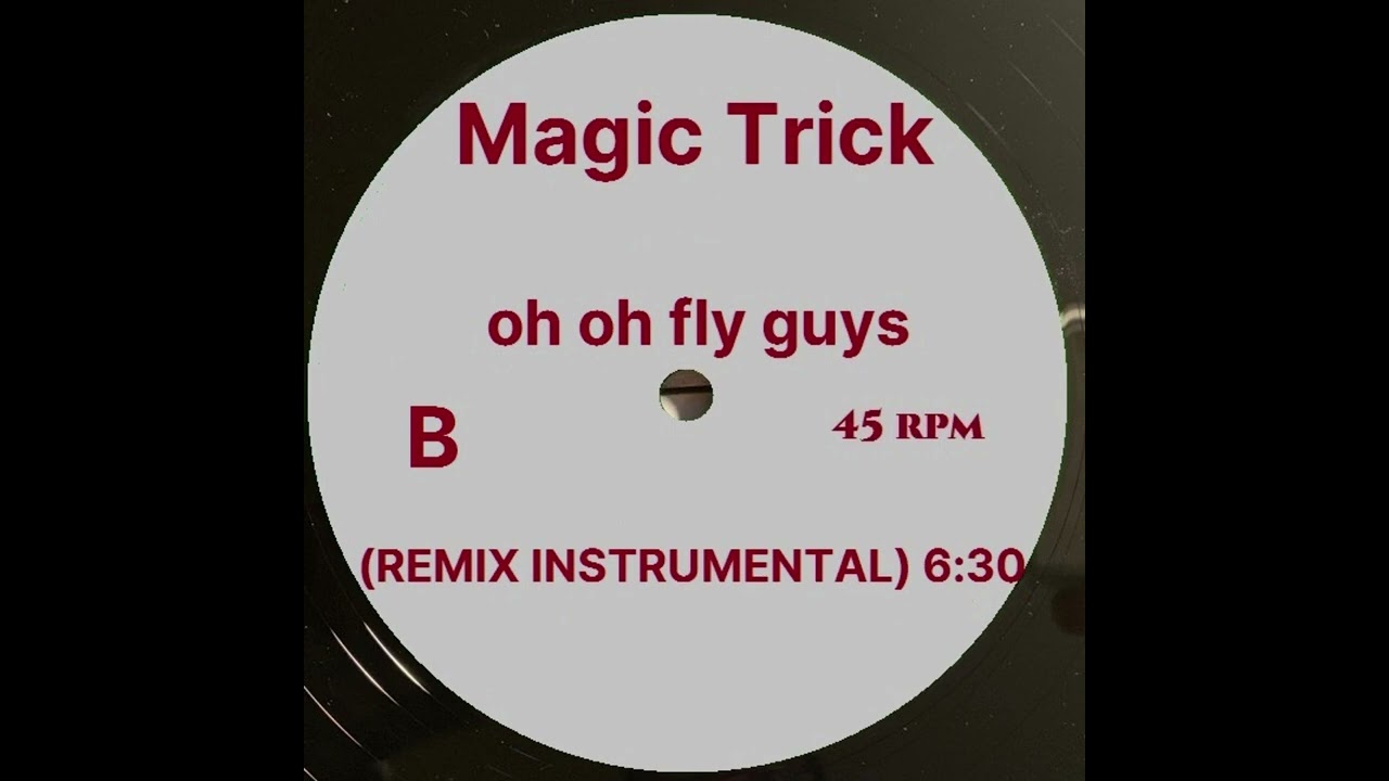 MAGIC TRICK - OH OH FLY GUYS (LONG REMIX)
