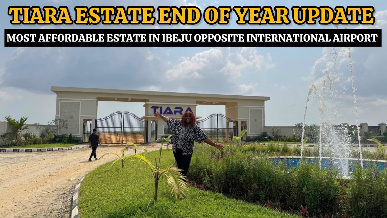 TIARA ESTATE LATEST UPDATE | AFFORDABLE LAND FOR SALE IN IBEJU LEKKI