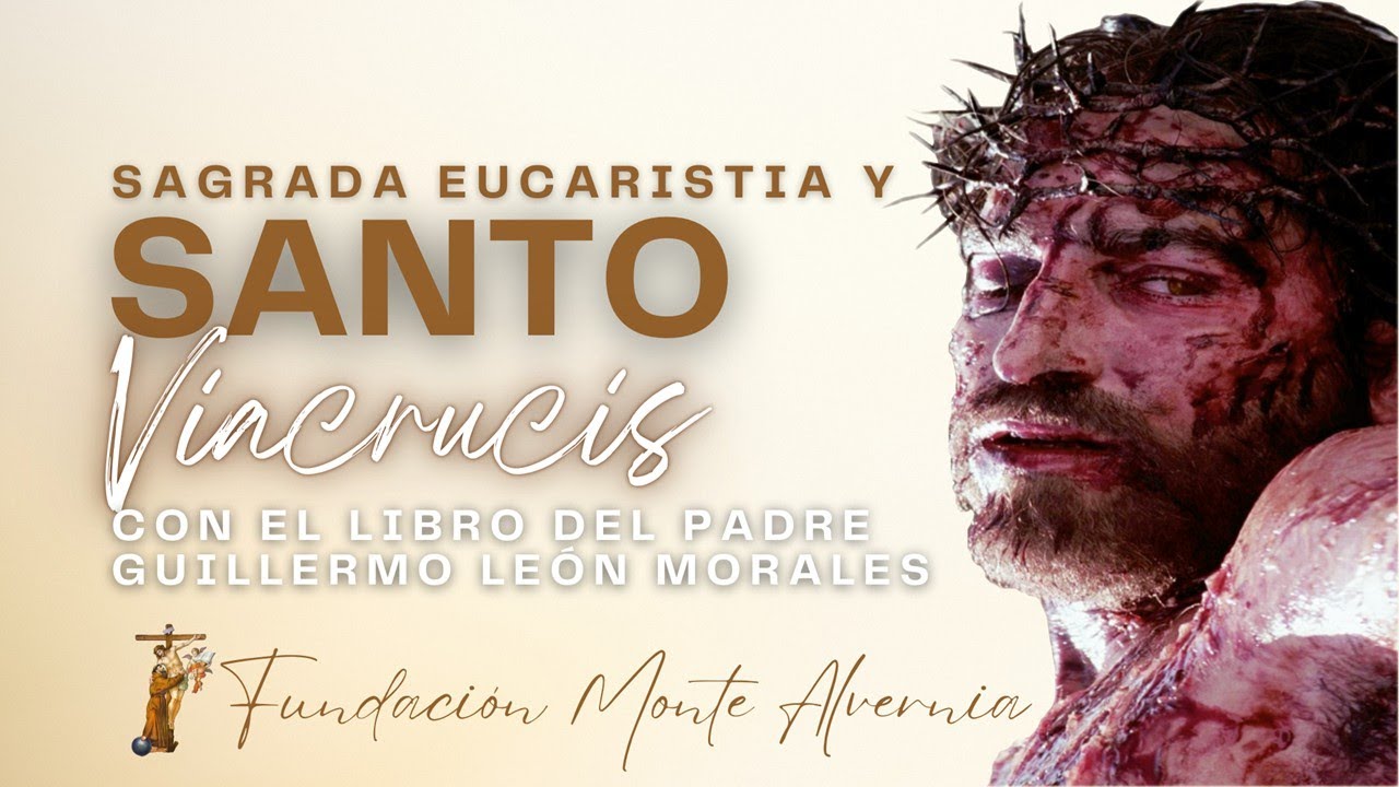 SANTA EUCARISTIA Y VIACRUCIS 11 D Abril del 2025 - Fundación Monte Alvernia