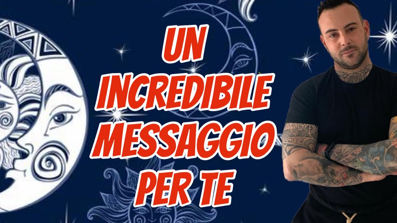 UN INCREDIBILE MESSAGGIO PER TE 