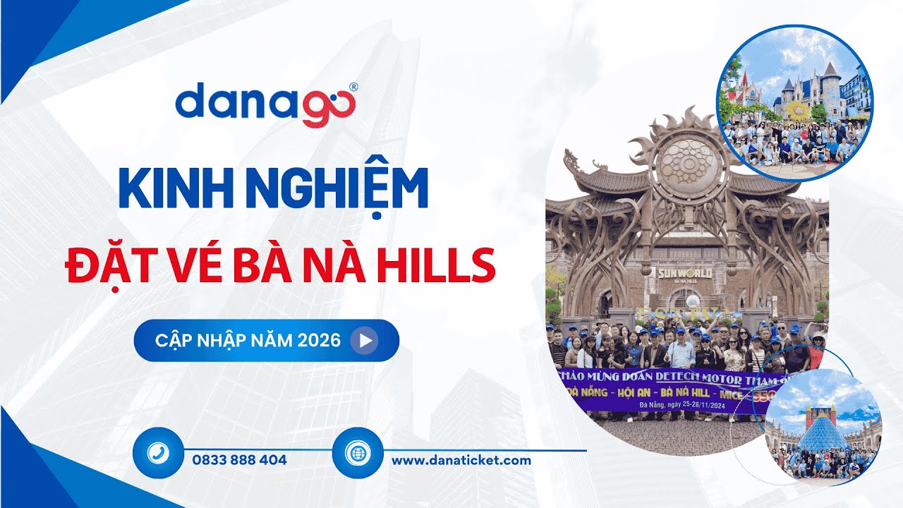 Kinh nghiệm mua vé Bà Nà Hills 2026 an toàn tuyệt đối