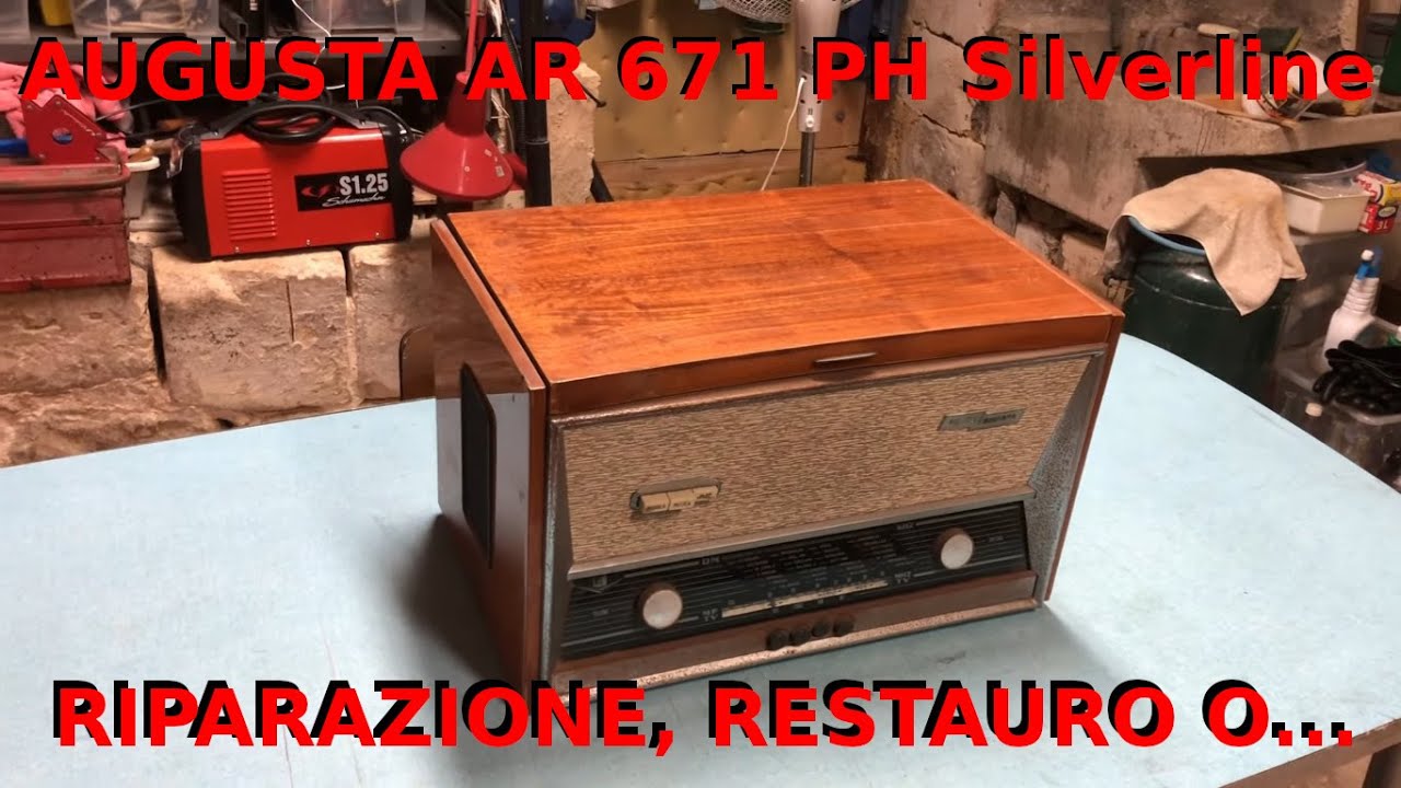 Riparazione/Restauro Radio a Valvole AUGUSTA AR 671 PH Silverline condita con turpiloquio parte 1