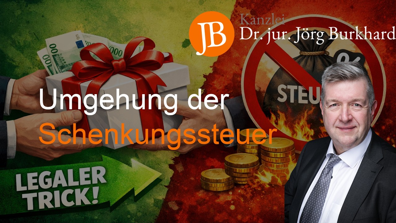 Umgehung der Schenkungssteuer - RA Dr. jur. Jörg Burkhard