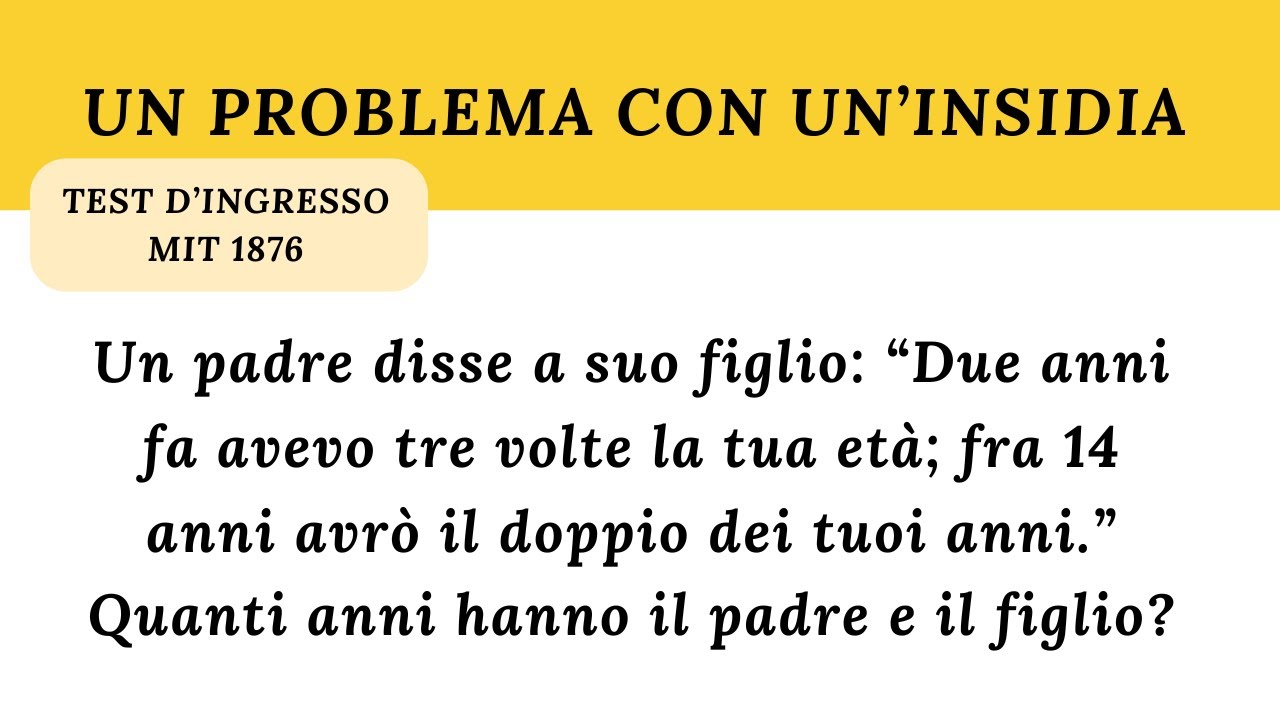 Problema di matematica con un'insidia - MIT 1876 - Et&agrave; padre e figlio