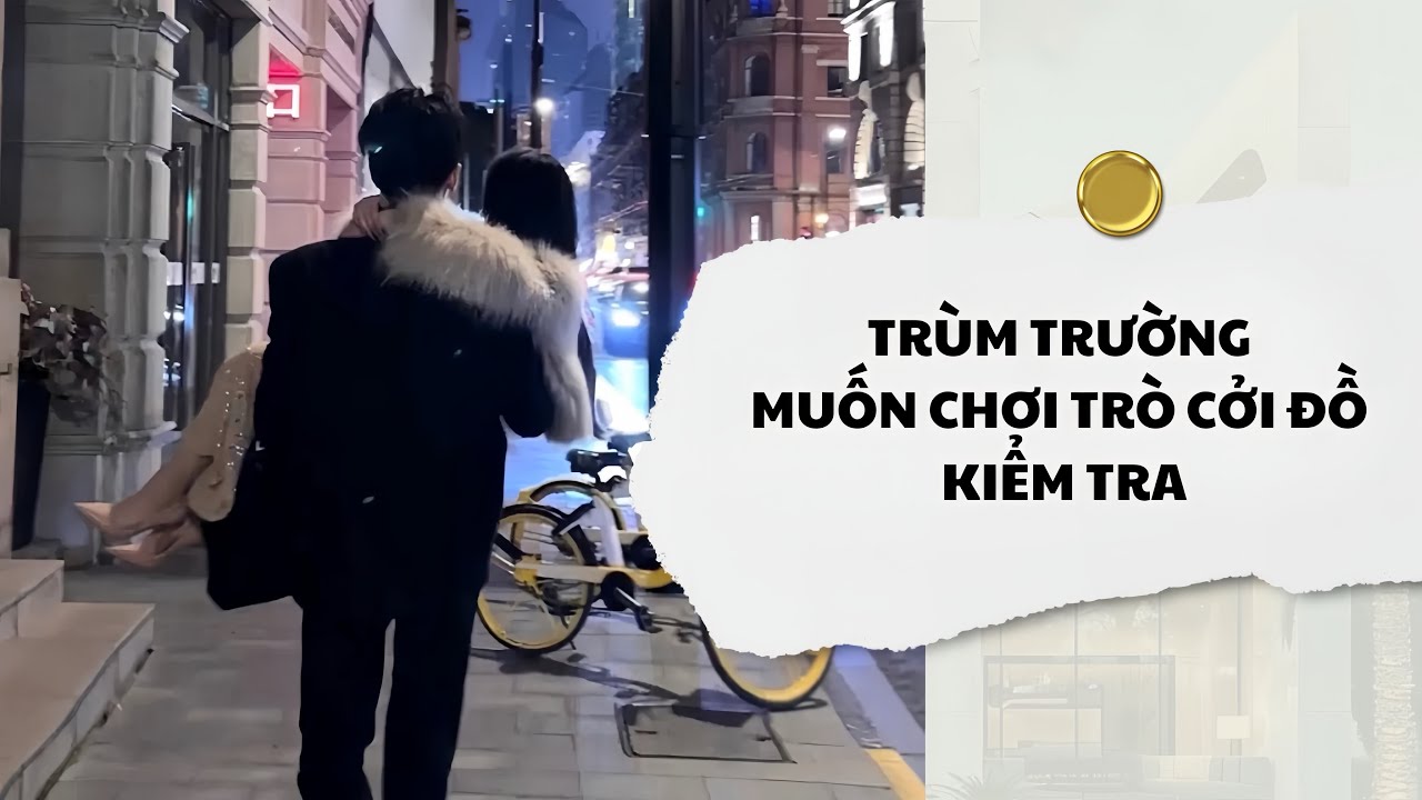 [Audio] Trùm Trường Muốn Chơi Trò Cởi Đồ Kiểm Tra | Mắc Cỡ Audio 