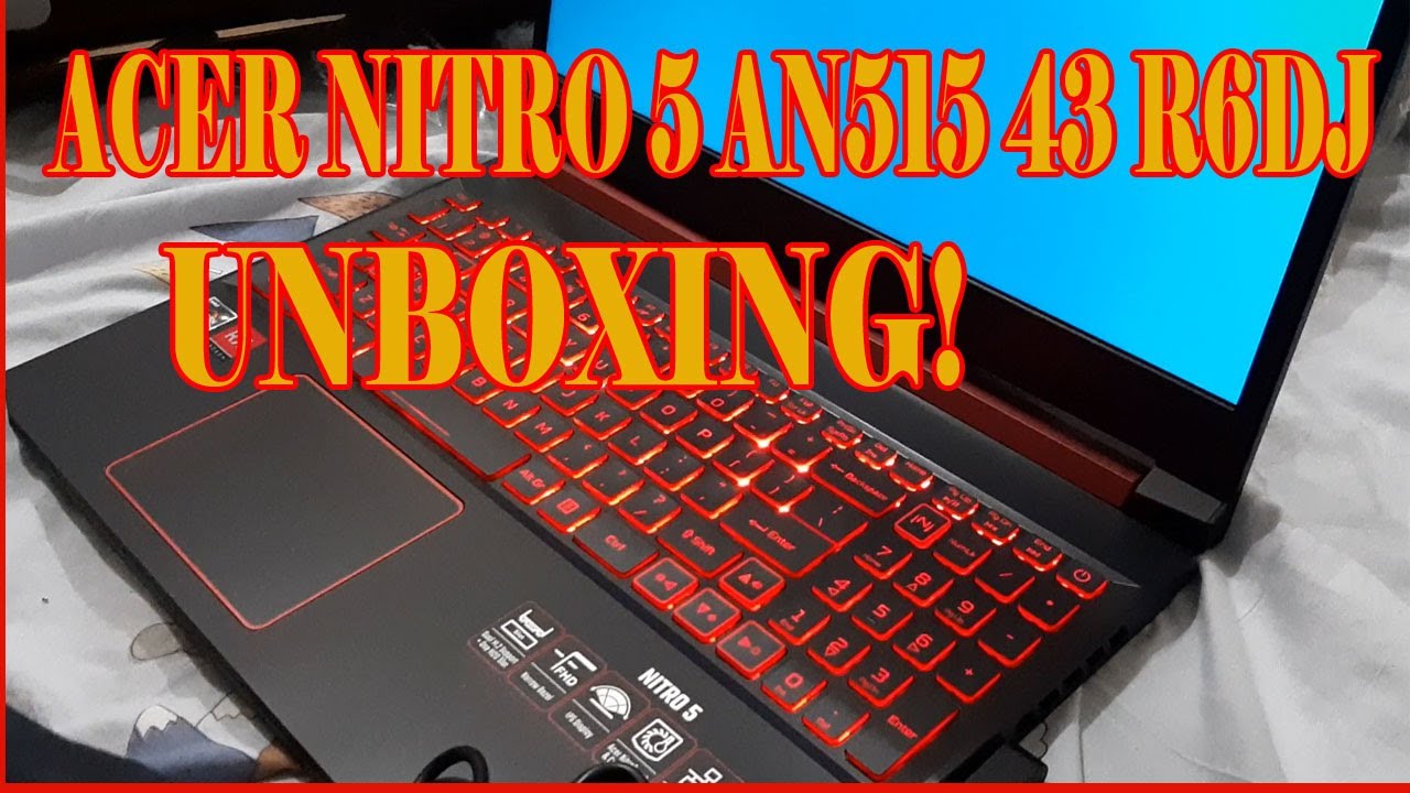 ACER NITRO 5 AN515 43 R6DJ / UNBOXING! / MOVIE AND AUDIO TESTING