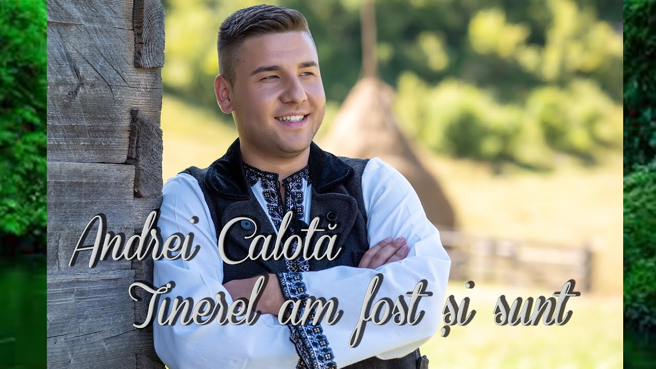 Andrei Calotă - Tinerel am fost și sunt