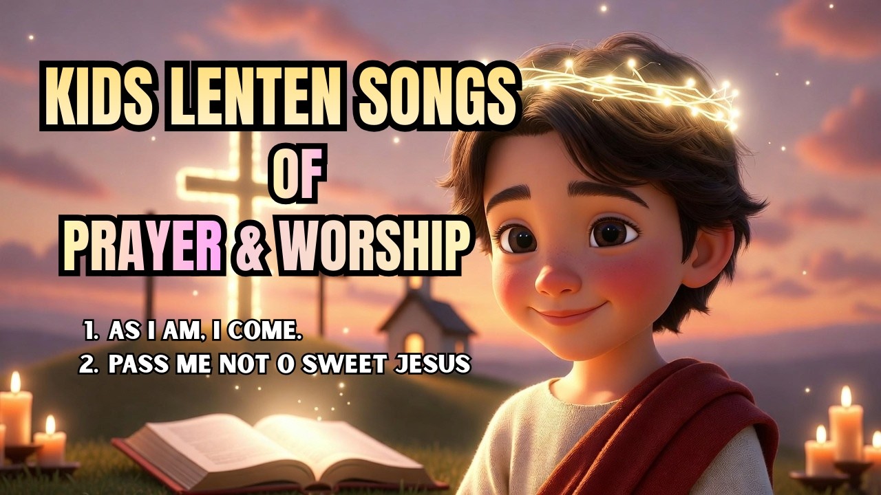 Touching Lenten Songs for Kids. Here I Am Lord | Pass Me Not O Gentle Savior. Christian Kids Worship