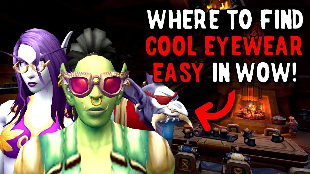 Get These Eyewear Transmog in World of Warcraft!