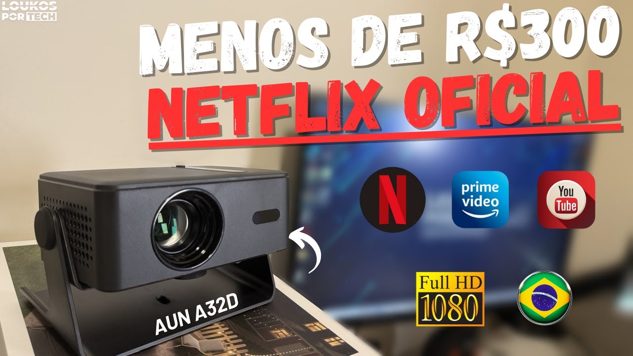 Projetor CUSTO BENEFÍCIO 2025 até 300 Reis com NETFLIX OFICIAL - AUN A32D