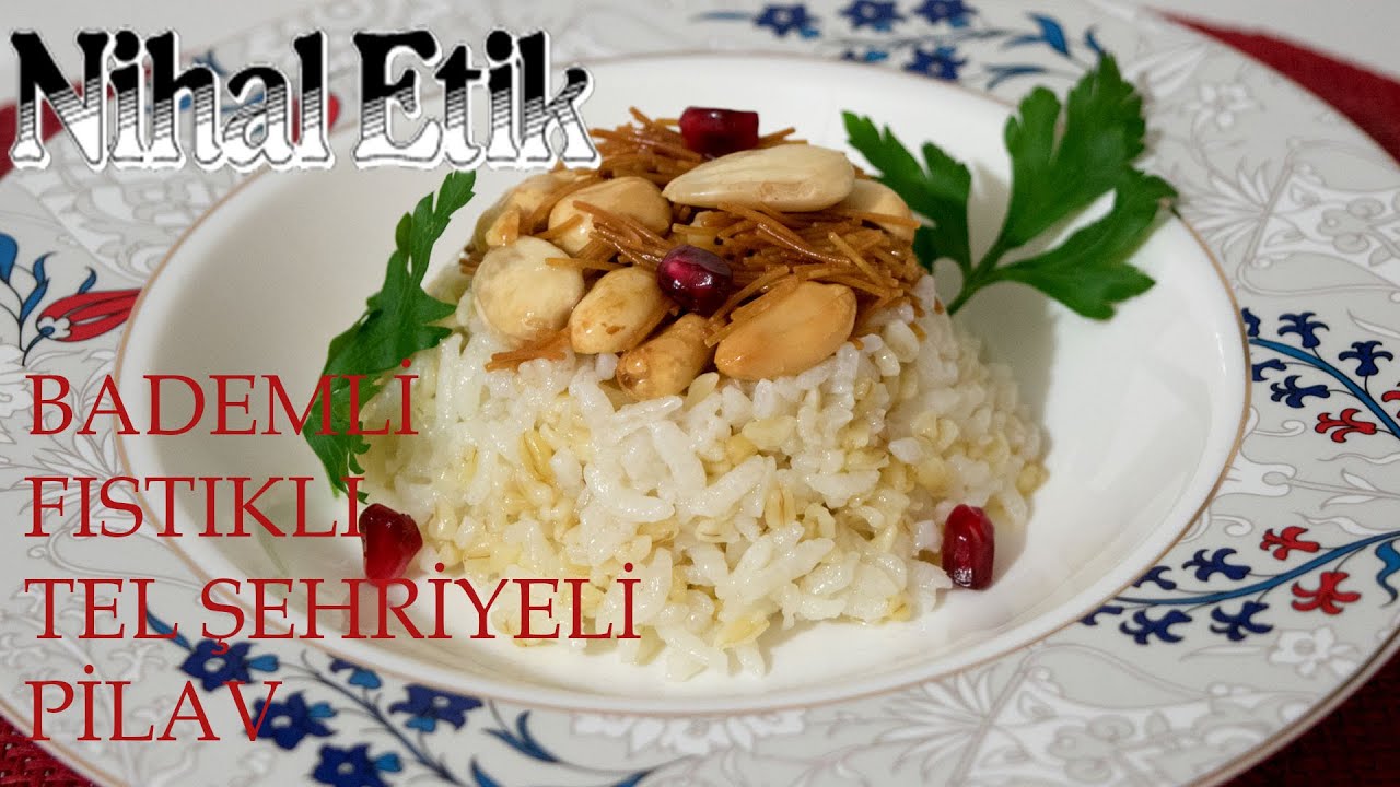 BADEMLİ FISTIKLI TEL ŞEHRİYELİ PİLAV