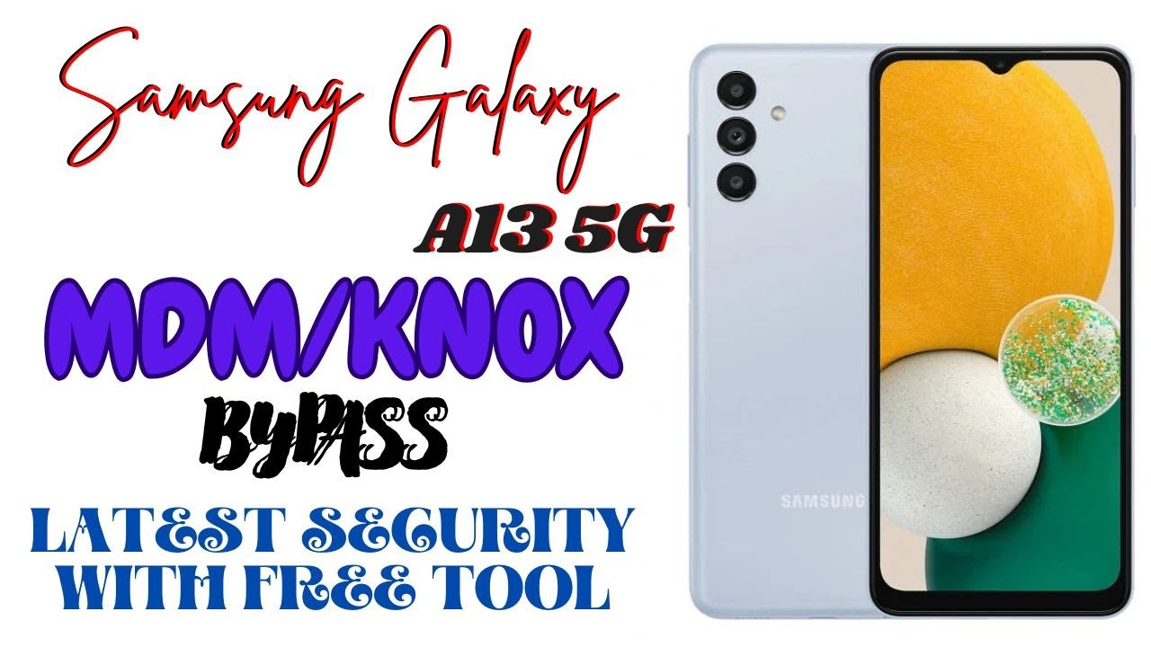 Samsung Galaxy A13 5G MDM Bypass || ALl Samsung Knox / MDM Bypass With Free Tool