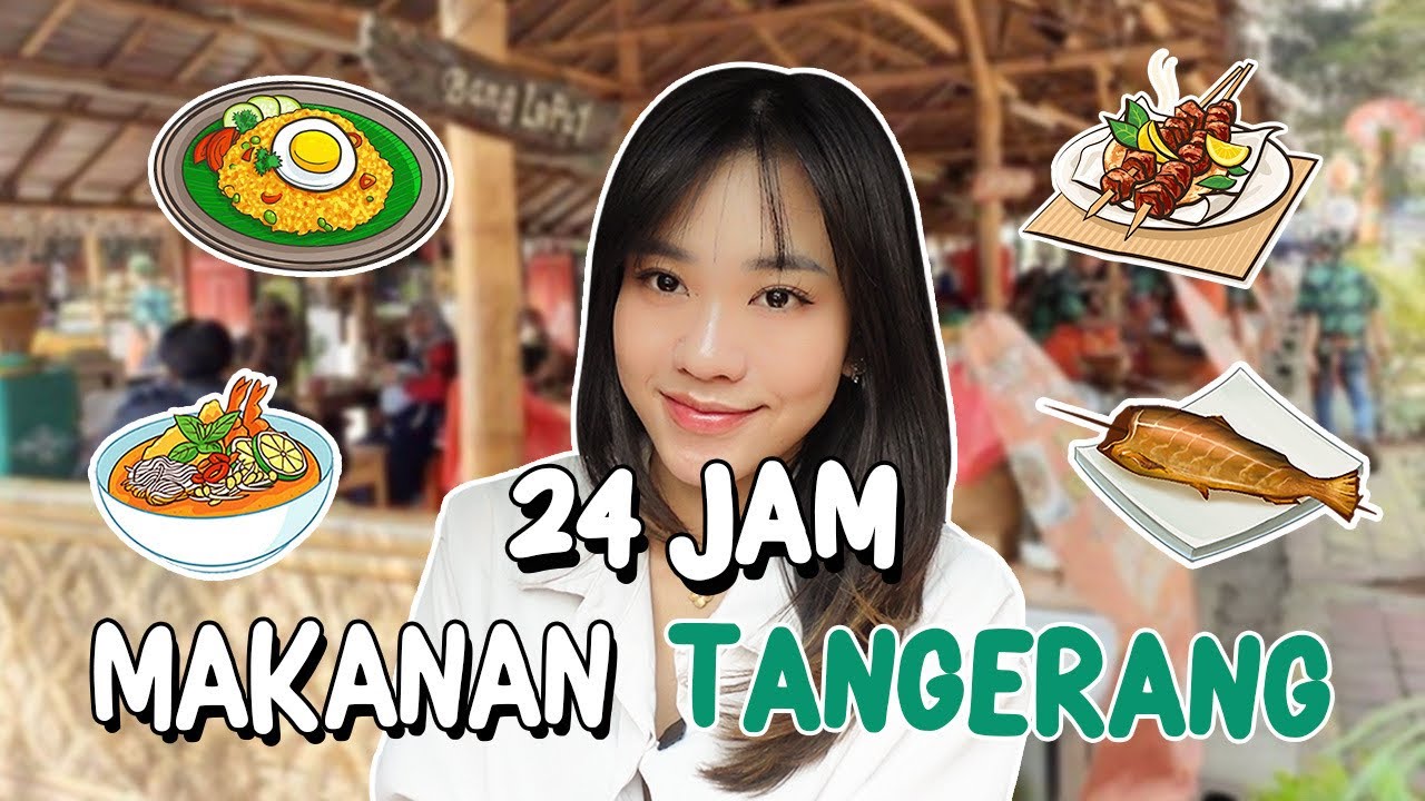 24 JAM MAKANAN KHAS TANGERANG!