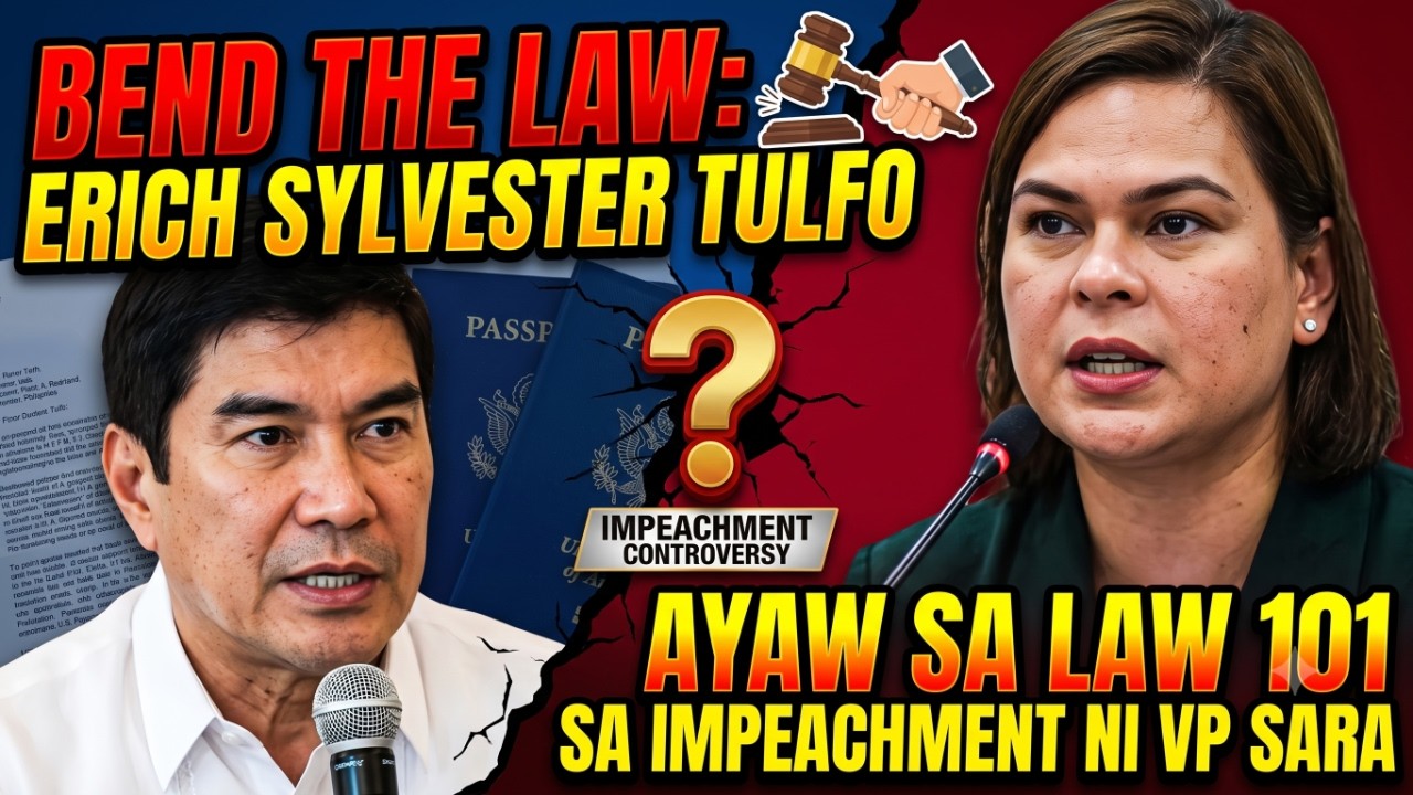 BEND THE LAW: ERICH SYLVESTER TULFO,  AYAW SA LAW 101 SA IMPEACHMENT NI VP SARA