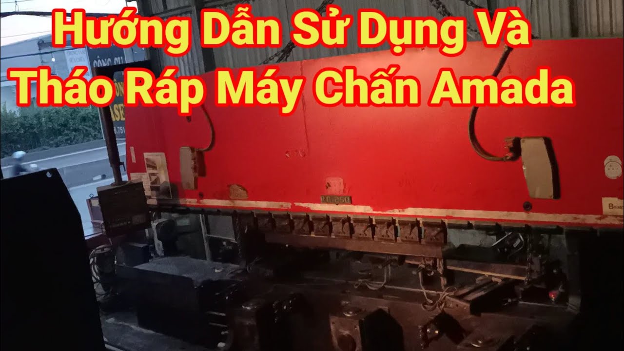 Clip 72 |Máy chấn thủy lực| Hướg dẫn sử dựa|và hướg dẫn tháo ráp máy chấn Amada Máy chấn tôn bằg tay
