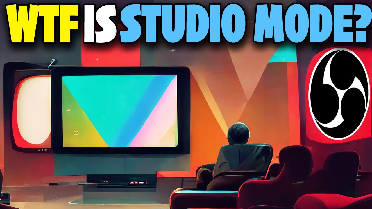 WTF is OBS Studio Mode?