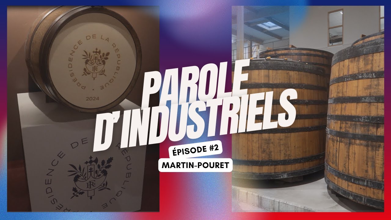 Parole d'industriels - épisode 2 avec Martin-Pouret