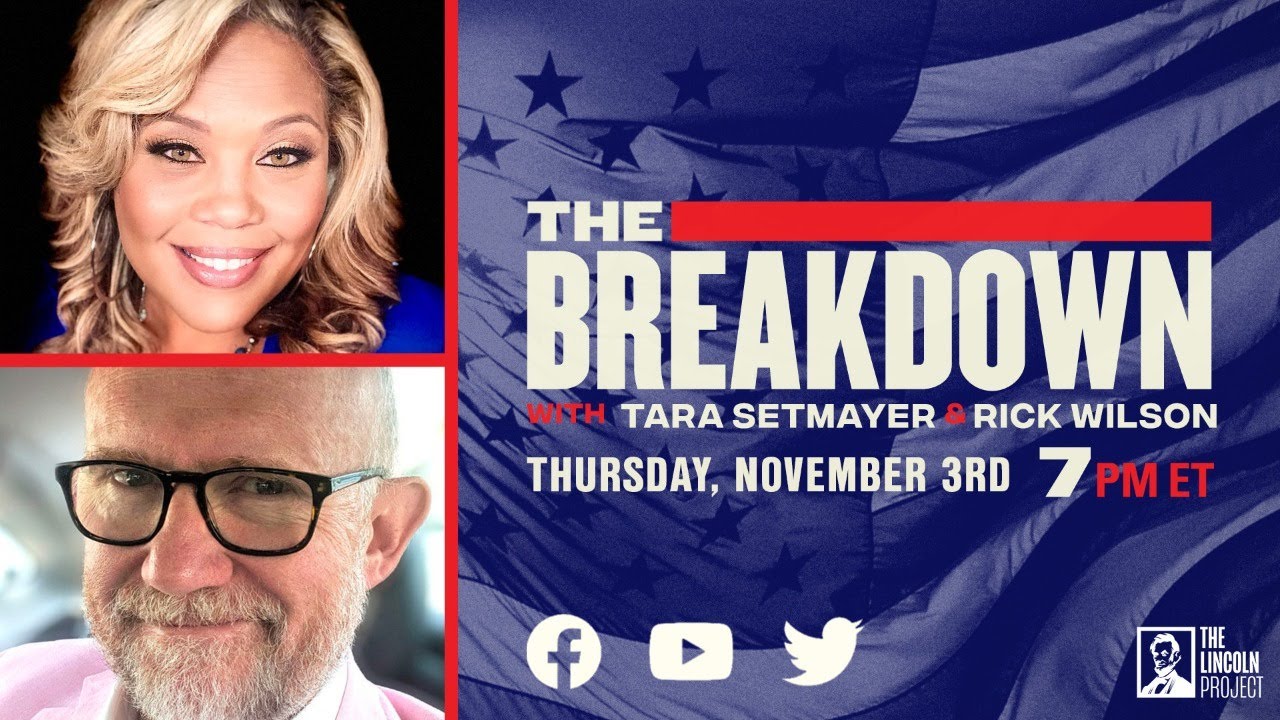LPTV: The Breakdown™ – November 3, 2022 | Hosts: Tara Setmayer & Rick Wilson
