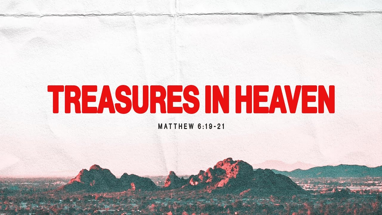 Treasures In Heaven | Sun Valley Daily Devotional