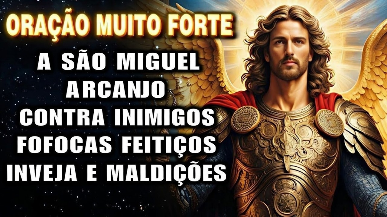 🔥ORAÇÃO MUITO FORTE A SÃO MIGUEL ARCANJO CONTRA INIMIGOS, FOFOCAS, FEITIÇOS, INVEJA E MALDIÇÕES✝️