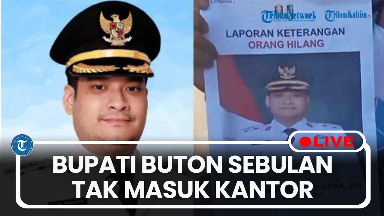🔴LIVE: Tak Beraktivitas di Kantor Pemda, Bupati Buton yang Dilaporkan Warga Hilang