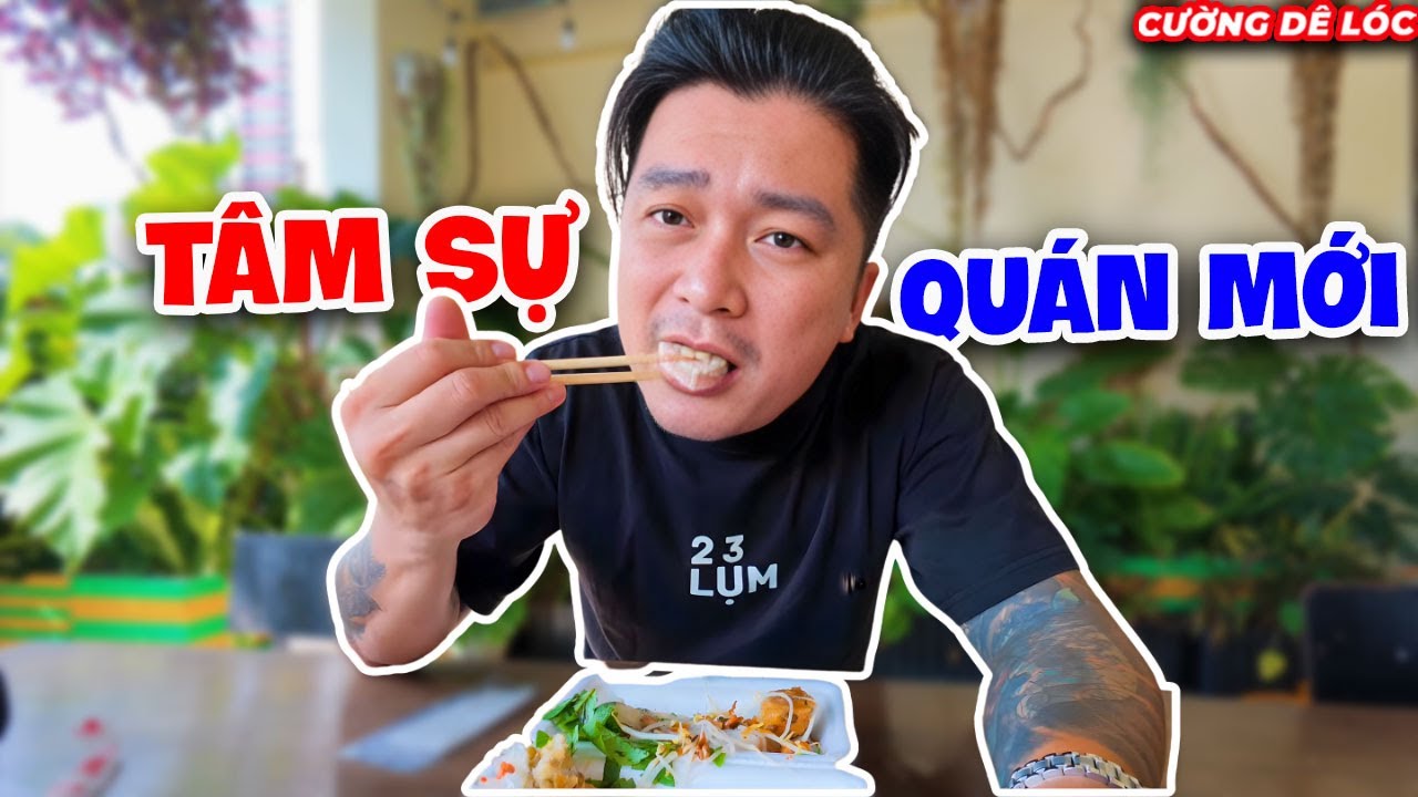 Tâm Sự Trải Lòng Về Quán Mới Của Anh Em Cường | Cường Dê Lóc