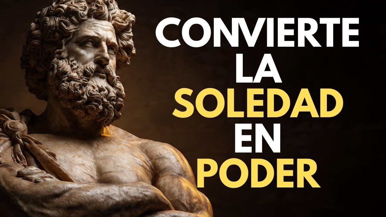 APRENDE A DISFRUTAR LA SOLEDAD – LECCIONES ESTOICAS