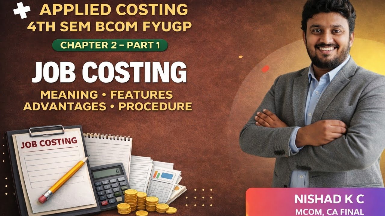 Job Costing | Meaning, Features, Advantages & Procedure | Applied Costing | BCom 4th Sem | Chapter 2