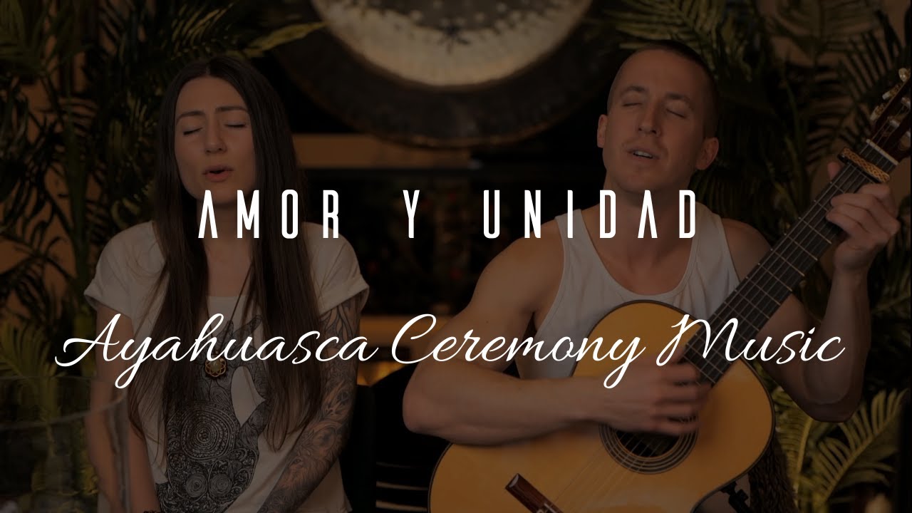 Amor Y Unidad - Ayahuasca Ceremony Music - Boveda Celeste