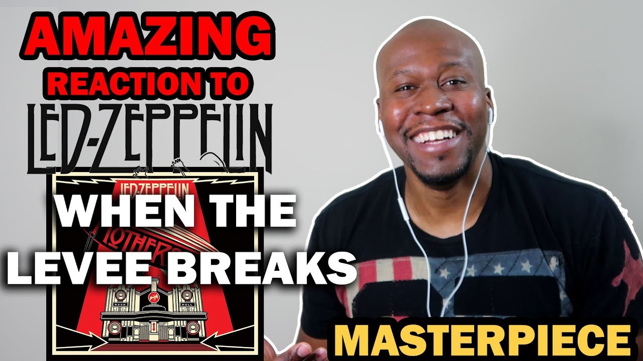 AMAZING REACTION TO LED ZEPPELIN- WHEN THE LEVEE BREAKS