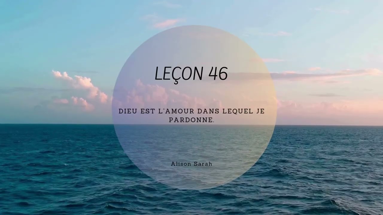 Leçon 46 (UCEM) Un cours en Miracles - Contemplation