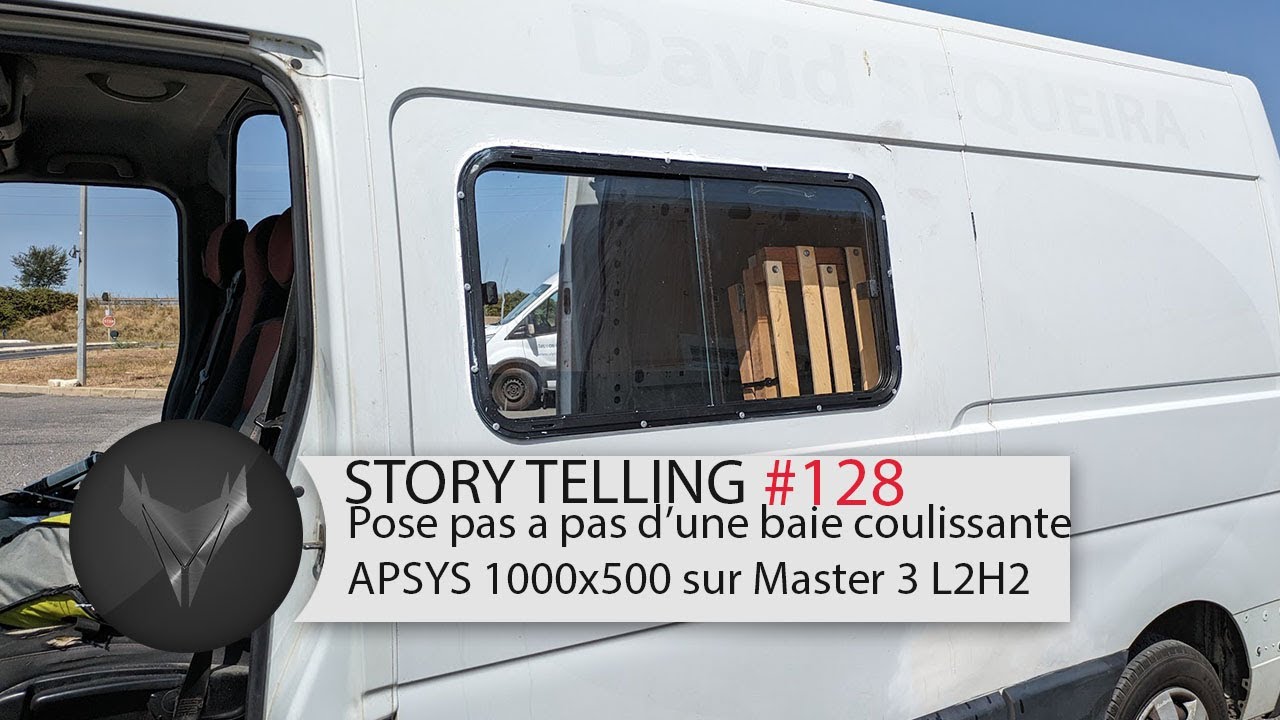 🚌 #renaultmaster #vanlife [#128] EPISODE 7 - Pose d'une baie Apsys en 1000x500 sur Master 3 L2H2