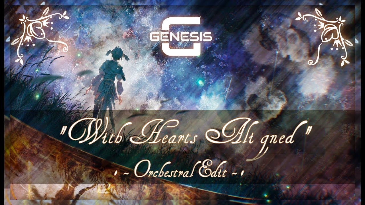 FFXIV - With Hearts Aligned Theme - GENESIS REMIX (Orchestral Edit)