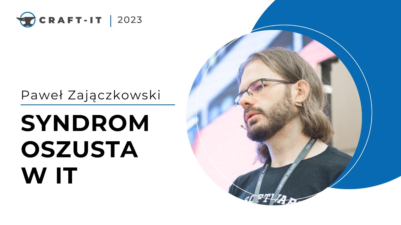 Craft-IT 2023 - Paweł Zajączkowski - Syndrom Oszusta w IT