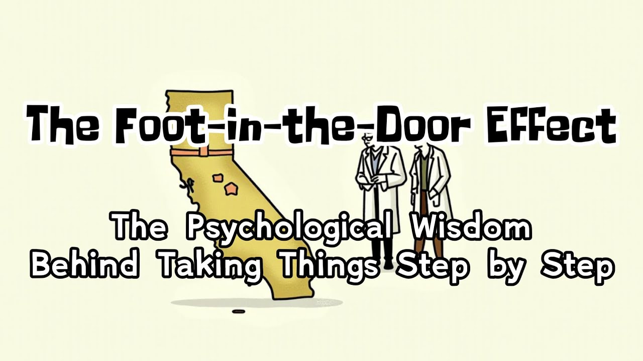 The Foot-in-the-Door Effect: The Psychological Wisdom Behind Taking Things Step by Step