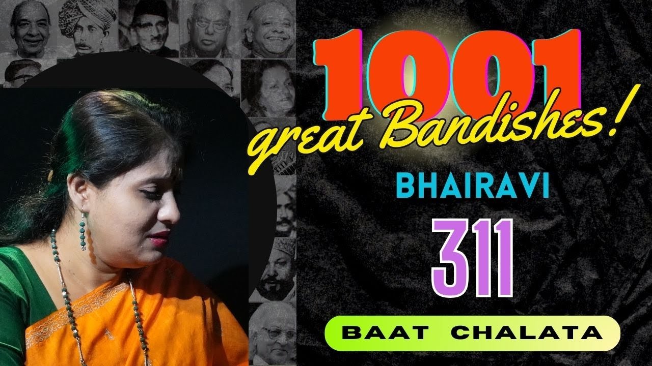 Raag Bhairavi  || Baat Chalata || EP 295 || Bandish 311 || 1001 BANDISHES || Manali