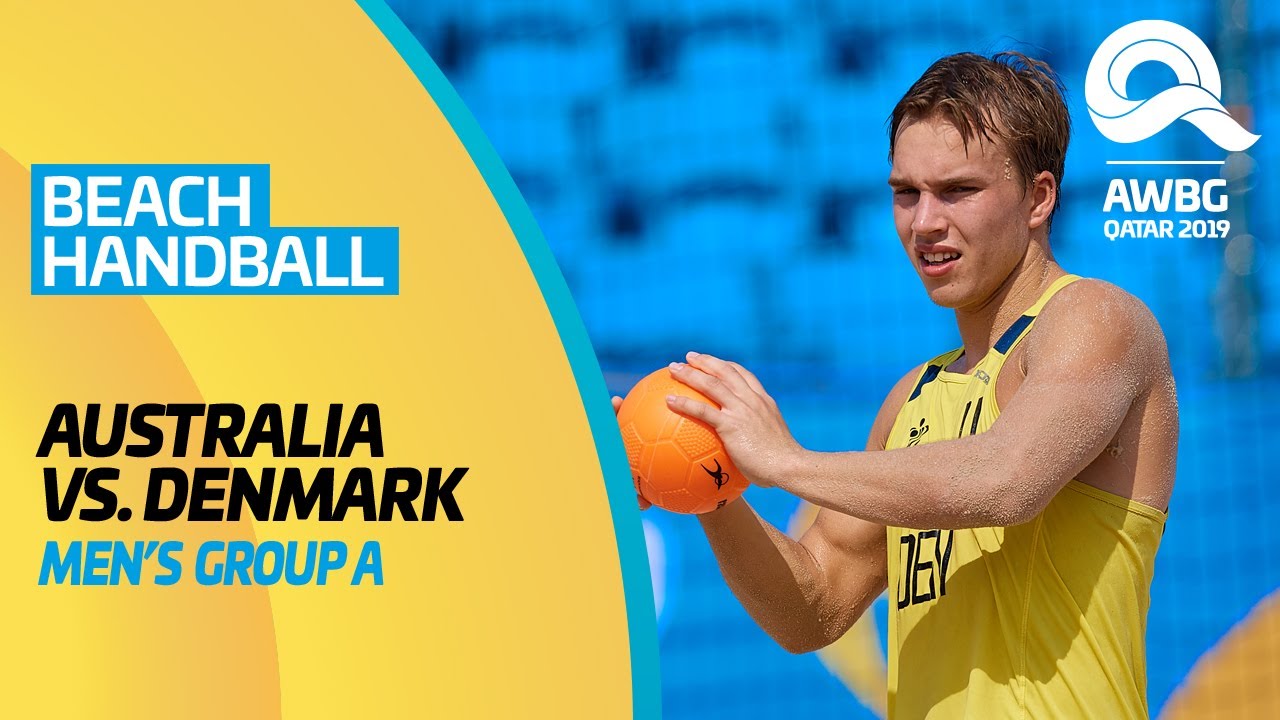 Beach Handball - Australia vs Denmark | Men's Group A Match | ANOC World Beach Games Qatar 2019|Full