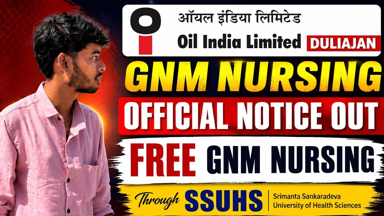 Oil India Limited Duliajan GNM Nursing 2026 🔥 Official Notice Out | Free GNM Nursing Through SSUHS